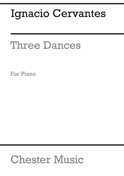 Ignazio Cervantes: Three Dances - Piano Piano Instrumental Work Ignazio Cervantes: Three Dances - Piano Piano Instrumental Work