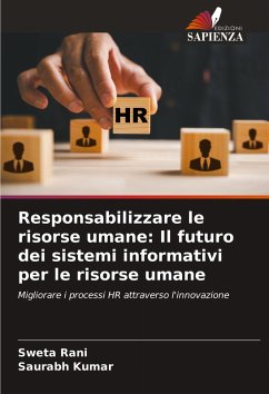 Responsabilizzare le risorse umane: Il futuro dei sistemi informativi per le risorse umane - Rani, Sweta;Kumar, Saurabh