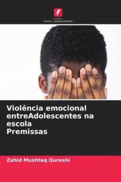 Violência emocional entreAdolescentes na escola Premissas - Mushtaq Qureshi, Zahid