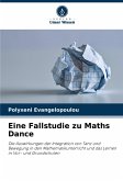 Eine Fallstudie zu Maths Dance Eine Fallstudie zu Maths Dance