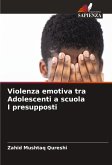 Violenza emotiva tra Adolescenti a scuola I presupposti