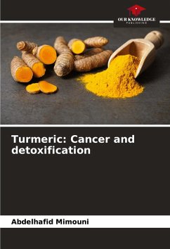 Turmeric: Cancer and detoxification - Mimouni, Abdelhafid