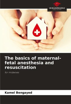 Cover The basics of maternal-fetal anesthesia and resuscitation