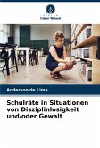 Schulräte in Situationen von Disziplinlosigkeit und/oder Gewalt