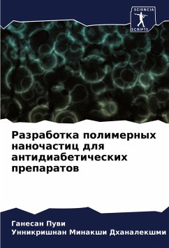 Razrabotka polimernyh nanochastic dlq antidiabeticheskih preparatow - Puwi, Ganesan;Dhanalekshmi, Unnikrishnan Minakshi