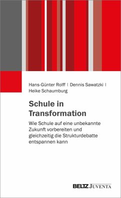 Schule in Transformation - Rolff, Hans-Günter;Sawatzki, Dennis;Schaumburg, Heike