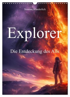 Explorer - Die Entdeckung des Alls (Wandkalender 2025 DIN A3 hoch), CALVENDO Monatskalender