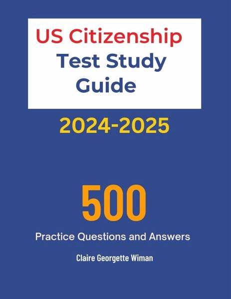US Citizenship Test Study Guide 2024-2025 (eBook, ePUB) US Citizenship Test Study Guide 2024-2025 (eBook, ePUB)