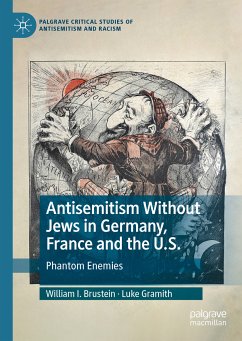 Antisemitism Without Jews in Germany, France and the U.S. (eBook, PDF) - Brustein, William I.; Gramith, Luke