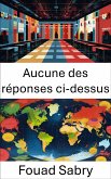 Aucune des réponses ci-dessus (eBook, ePUB)