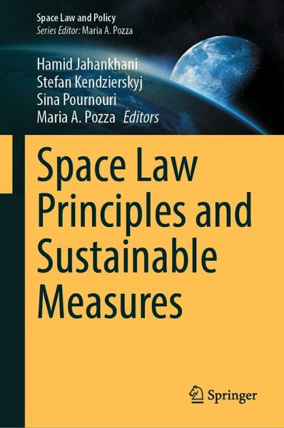 Space Law Principles and Sustainable Measures (eBook, PDF) Space Law Principles and Sustainable Measures (eBook, PDF)