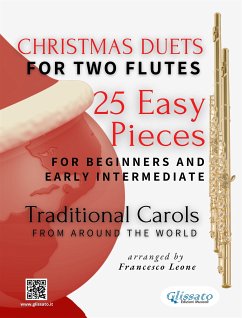 Christmas Duets for Two Flutes - 25 Easy Pieces for Beginners and Early Intermediate (fixed-layout eBook, ePUB) - Bustamante Celi, Salvador; Carol English, Christmas; Carol German, Christmas; Carol Hispanic, Christmas; Carols, Christmas; Henry Jr. Hopkins, John; Knudsen, Peder; Scott-Gatty, Alfred