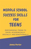 Middle School Success Skills for Teens (eBook, ePUB)