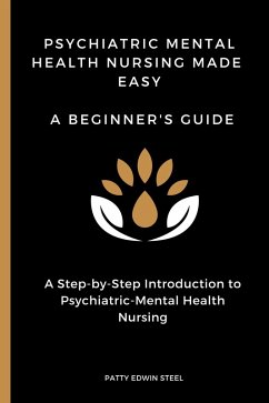 Psychiatric Mental Health Nursing Made Easy (eBook, ePUB) - Steel, Patty Edwin