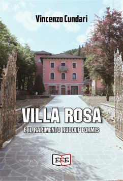 Villa Rosa e il rapimento Rudolf Formis (eBook, ePUB) - Cundari, Vincenzo