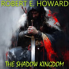 The Shadow Kingdom (MP3-Download) - Howard, Robert E.