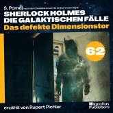 Das defekte Dimensionstor (Sherlock Holmes - Die galaktischen Fälle, Folge 62) (MP3-Download)