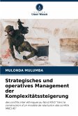 Strategisches und operatives Management der Komplexitätssteigerung Strategisches und operatives Management der Komplexitätssteigerung