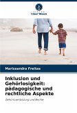 Inklusion und Gehörlosigkeit: pädagogische und rechtliche Aspekte