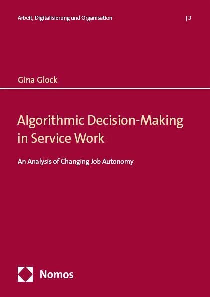 Algorithmic Decision-Making in Service Work Algorithmic Decision-Making in Service Work
