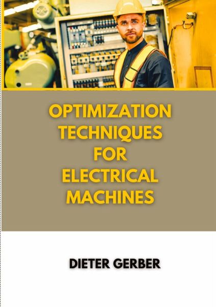 Optimization techniques for electrical machines Optimization techniques for electrical machines