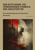 Der rote Mond: Die verborgenen Symbole der Architektur Der rote Mond: Die verborgenen Symbole der Architektur