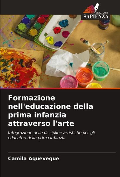 Formazione nell'educazione della prima infanzia attraverso l'arte Formazione nell'educazione della prima infanzia attraverso l'arte