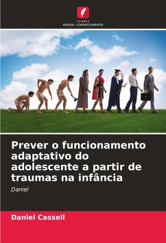 Prever o funcionamento adaptativo do adolescente a partir de traumas na infância - Cassell, Daniel Prever o funcionamento adaptativo do adolescente a partir de traumas na infância - Cassell, Daniel