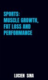Sports: Muscle Growth, Fat Loss and Performance Sports: Muscle Growth, Fat Loss and Performance