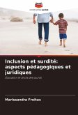 Inclusion et surdité: aspects pédagogiques et juridiques Inclusion et surdité: aspects pédagogiques et juridiques