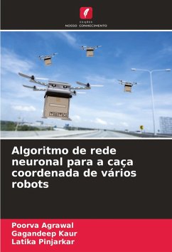 Algoritmo de rede neuronal para a caça coordenada de vários robots - Agrawal, Poorva;Kaur, Gagandeep;Pinjarkar, Latika