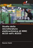 Studio della microforatura elettrochimica di MMC Al/10 vol% Al2O3 Studio della microforatura elettrochimica di MMC Al/10 vol% Al2O3