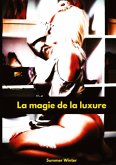 La magie de la luxure La magie de la luxure