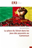La place du Sénat dans les jeux des pouvoirs au Cameroun