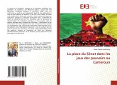 La place du Sénat dans les jeux des pouvoirs au Cameroun La place du Sénat dans les jeux des pouvoirs au Cameroun