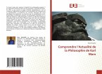 Comprendre l'Actualité de la Philosophie de Karl Marx Comprendre l'Actualité de la Philosophie de Karl Marx