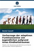 Vorhersage der adaptiven Funktionsweise von Jugendlichen aufgrund eines Kindheitstraumas