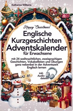 Happy Christmas! Englische Kurzgeschichten Adventskalender inkl. Audiodateien für Erwachsene - Katharina Williams