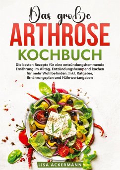 Das große Arthrose Kochbuch - Ackermann, Lisa