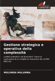 Gestione strategica e operativa della complessità Gestione strategica e operativa della complessità