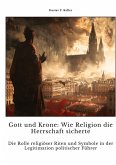 Gott und Krone: Wie Religion die Herrschaft sicherte