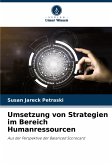 Umsetzung von Strategien im Bereich Humanressourcen Umsetzung von Strategien im Bereich Humanressourcen