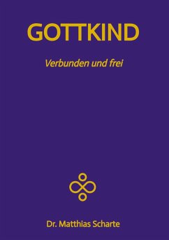 Cover GOTTKIND - Verbunden und frei in ein glückliches Leben, mit 28 praktischen Übungen