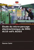 Étude du micro-perçage électrochimique de MMC Al/10 vol% Al2O3 Étude du micro-perçage électrochimique de MMC Al/10 vol% Al2O3