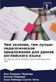 Chem zelenee, tem luchshe: pedagogicheskoe predlozhenie dlq urokow anglijskogo qzyka