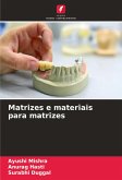 Matrizes e materiais para matrizes Matrizes e materiais para matrizes