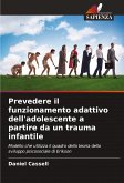 Prevedere il funzionamento adattivo dell'adolescente a partire da un trauma infantile