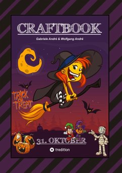 CRAFTBOOK - HALLOWEEN AUSMALMOTIVE - HEXEREIEN - TRICK OR TREAT - GRUSELN - KNIFFLIGE RÄTSEL - TOLLE AUFGABEN - André, Gabriele;André, Wolfgang