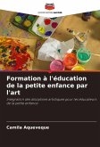 Formation à l'éducation de la petite enfance par l'art Formation à l'éducation de la petite enfance par l'art