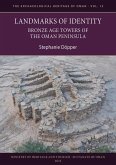 Landmarks of Identity: Bronze Age Towers of the Oman Peninsula Landmarks of Identity: Bronze Age Towers of the Oman Peninsula